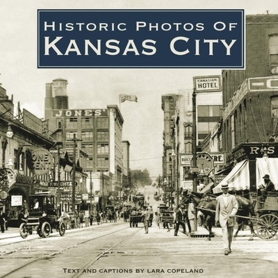 预订 Historic Photos of Kansas City 堪萨斯城的历史照片: 9781683369189