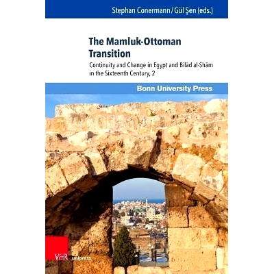 预订 The Mamluk-Ottoman Transition: Continuity and Change in Egypt and Bilād al-Shām in the Sixteenth Century, 2 马穆