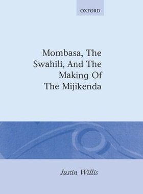 【预订】Mombasa, the Swahili, and the Making of the Mijikenda