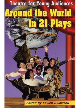 预订 Around the World in 21 Plays: Theatre for Young Audiences: 9781557833709