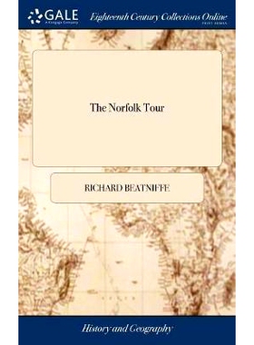 预订 The Norfolk Tour: Or, Traveller’s Pocket Companion. Being a Concise Description and Present State of all the Noble