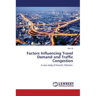 预订 Factors Influencing Travel Demand and Traffic Congestion 影响交通需求和交通拥堵的因素: 9783659691324