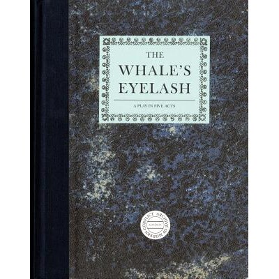 预订 Timothy Prus: The Whale’s Eyelash: A Play in Five Acts: 9780957049031