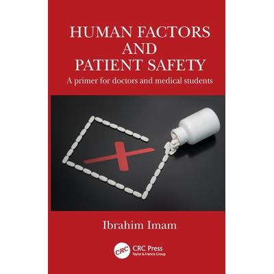 预订 Human Factors and Patient Safety: A primer for doctors and medical students人为因素与患者安全：医生与医学生入门读物