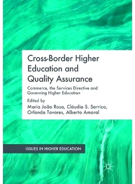 预订 Cross-Border Higher Education and Quality Assurance: Commerce, the Services Directive and Governing Higher Educatio