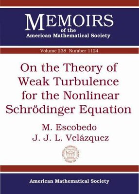 【预售】On the Theory of Weak Turbulence for the Nonlinear Schrodinger Equation