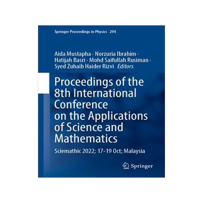 [预订]Proceedings of the 8th International Conference on the Applications of Science and Mathematics: Scie 9789819928491