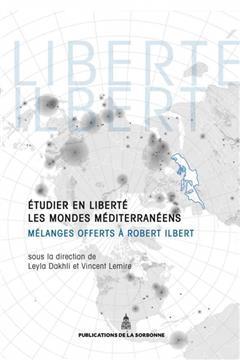[预订]Étudier en liberté les mondes méditerranéens : mélanges offerts à Robert Ilbert 9782859449490