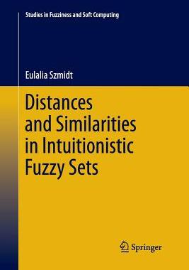 【预订】Distances and Similarities in Intuitionistic Fuzzy Sets