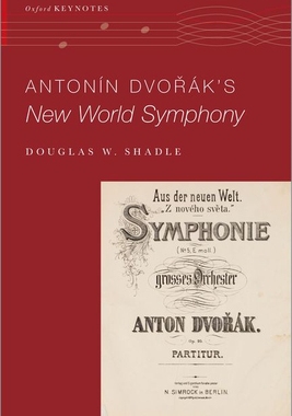 【预订】Antonin Dvorak’s New World Symphony 9780190645632