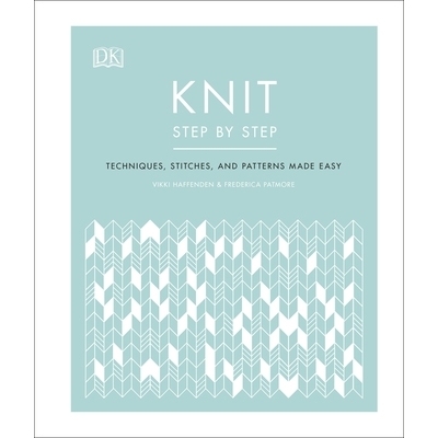 预订 Knit Step by Step: Techniques, stitches, and patterns made easy 针织一步一步: 9780241412398