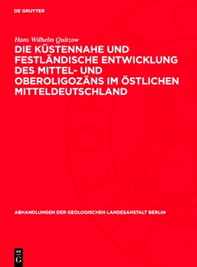 预订 Die Küstennahe und festländische Entwicklung des Mittel- und Oberoligozäns im östlichen Mitteldeutschland: 9783