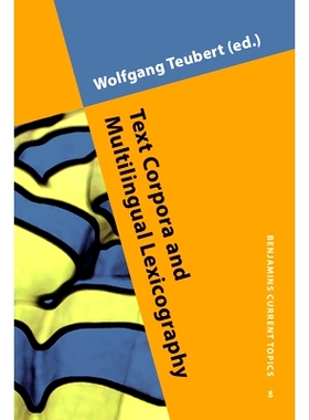 预订 Text Corpora and Multilingual Lexicography 文本语料库与多语词汇编纂: 9789027222381