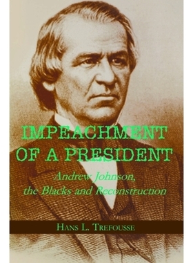 预订 Impeachment of a President: Andrew Johnson, the Blacks, and Reconstruction: 9780823219223