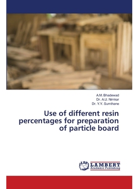 预订 Use of different resin percentages for preparation of particle board: 9786139834815