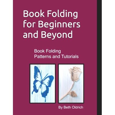 预订 Book Folding for Beginners and Beyond: Book Folding Tutorials and Patterns: 9798420484180