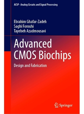 预订 Advanced CMOS Biochips: Design and Fabrication 先进互补金属氧化物半导体生物芯片：设计与制造: 9789400700987