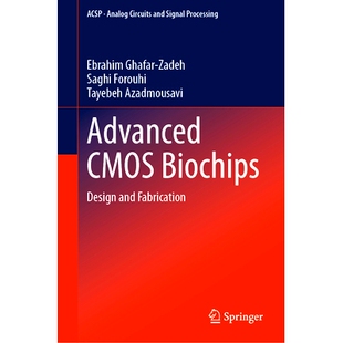 预订 Advanced CMOS Biochips: Design and Fabrication 先进互补金属氧化物半导体生物芯片：设计与制造: 9789400700987