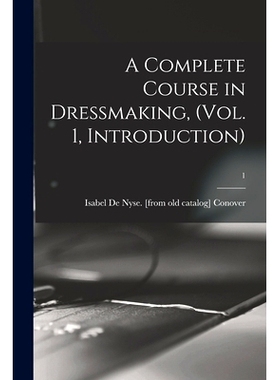 预订 A Complete Course in Dressmaking, (Vol. 1, Introduction); 1: 9781014729262