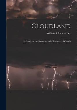 [预订]Cloudland: A Study on the Structure and Characters of Clouds 9781016101875