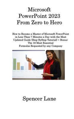 [预订]Microsoft PowerPoint 2023 From Zero to Hero: How to Become a Master of Microsoft PowerPoint in Less  9781806315840