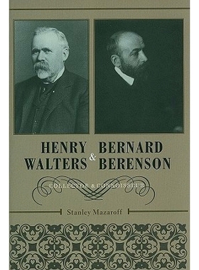 预订 Henry Walters and Bernard Berenson: Collector and Connoisseur 亨利·沃尔特斯和伯纳德·贝伦森：收藏家和鉴赏家: 97808