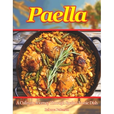 预订 Paella: A Culinary Journey Through Spain’s Iconic Dish: 9798327861466