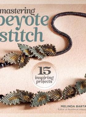 英文原版 串珠工艺 Mastering Peyote Stitch: 15 Inspiring Projects 手工制作
