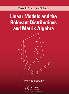 【预订】Linear Models and the Relevant Distributions and Matrix Algebra 9780367572037