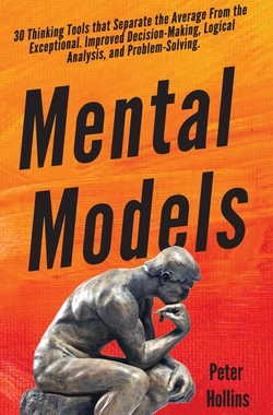 【预订】Mental Models: 30 Thinking Tools that Separate the Average From the Exceptional. Improved Decision-Making,...