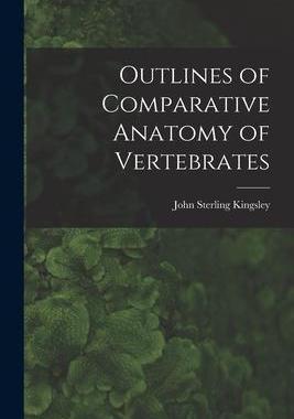 [预订]Outlines of Comparative Anatomy of Vertebrates 9781019144381