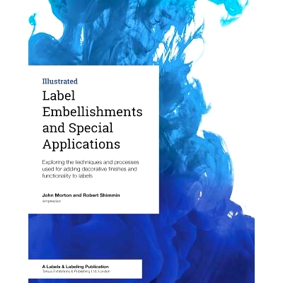 预订 Label Embellishments and Special Applications: Exploring the techniques and processes used for adding decorative fi