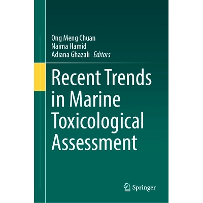 预订 Recent Trends in Marine Toxicological Assessment 海洋毒理学评估的*趋势: 9783031757129