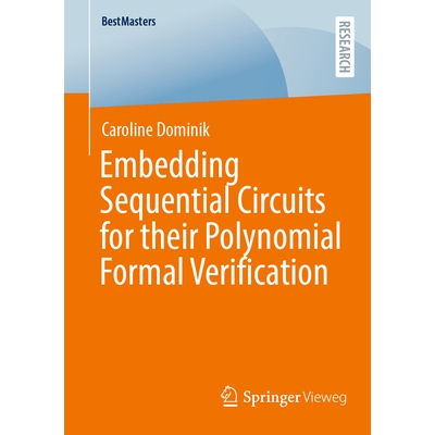 预订 Embedding Sequential Circuits for their Polynomial Formal Verification 用于多项式形式化验证的时序电路嵌入 978365850