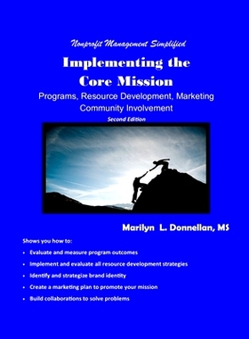 预订 Nonprofit Management Simplified: Implementing the Core Mission: Programs, Resource Development, Marketing, Communit