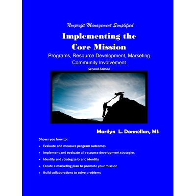 预订 Nonprofit Management Simplified: Implementing the Core Mission: Programs, Resource Development, Marketing, Communit