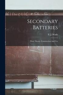 9781017242904 Construction 预订 Secondary Batteries And Theory Their Use
