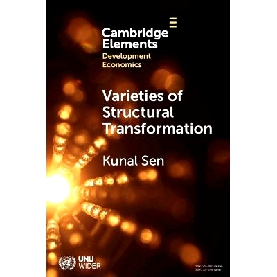 预订 Varieties of Structural Transformation: Patterns, Determinants, and Consequences 结构转换的种类：模式、决定因素和后