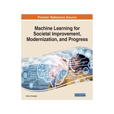 [预订]Machine Learning for Societal Improvement, Modernization, and Progress 9781668440469