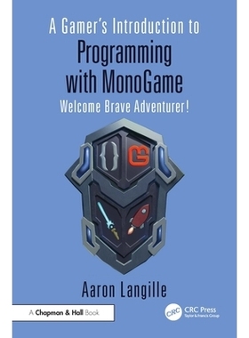 预订 A Gamer’s Introduction to Programming with MonoGame: Welcome Brave Adventurer!: 9781032743264