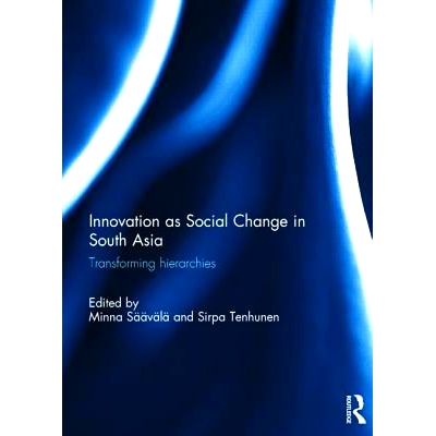 预订 Innovation as Social Change in South Asia: Transforming Hierarchies 南亚作为社会变迁的创新：层次结构的转型: 9781138