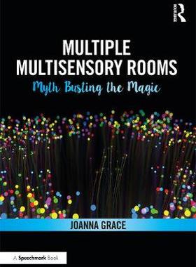 【预订】Multiple Multisensory Rooms: Myth Busting the Magic