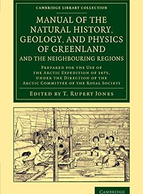 【预订】Manual of the Natural History, Geology, and Physics of Greenland and the Neighbouring Regions