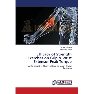 预订 Efficacy of Strength Exercises on Grip & Wrist Extensor Peak Torque: 9783659410222