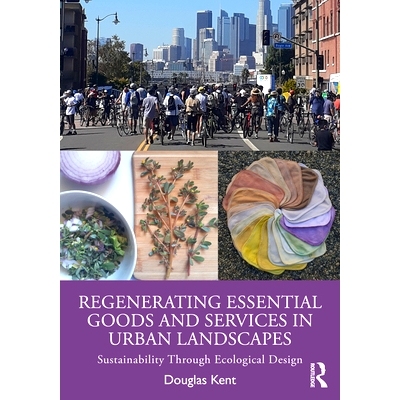 预订 Regenerating Essential Goods and Services in Urban Landscapes: Sustainability Through Ecological Design 城市景观中