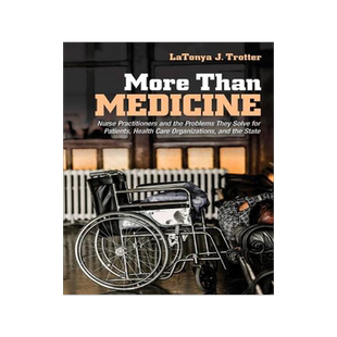[预订]More Than Medicine: Nurse Practitioners and the Problems They Solve for Patients, Health Care Organi 9781501748141