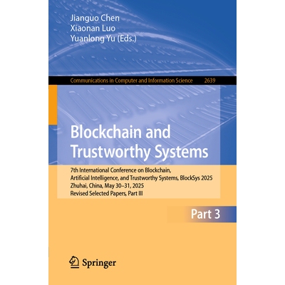 预订 Blockchain and Trustworthy Systems 7th International Conference on Blockchain, Artificial Intelligence, and Trustwo