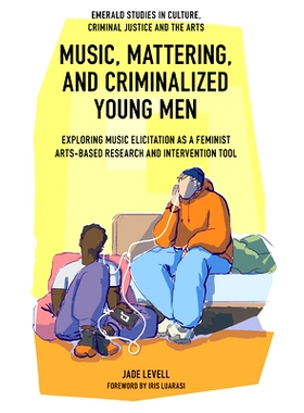 预订 Music, Mattering, and Criminalized Young Men: Exploring Music Elicitation as a Feminist Arts-Based Research and Int