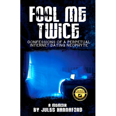 预订 Fool Me Twice: Confessions of a Perpetual Internet Dating Neophyte: 9781989161326