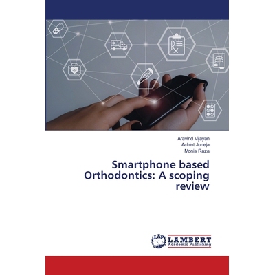 预订 Smartphone based Orthodontics: A scoping review 基于智能手机的正畸学：范围综述: 9786208453541